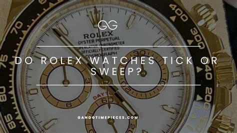 rolex tick or sweep|do Rolex ticks work.